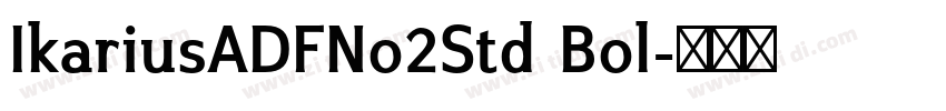 IkariusADFNo2Std Bol字体转换